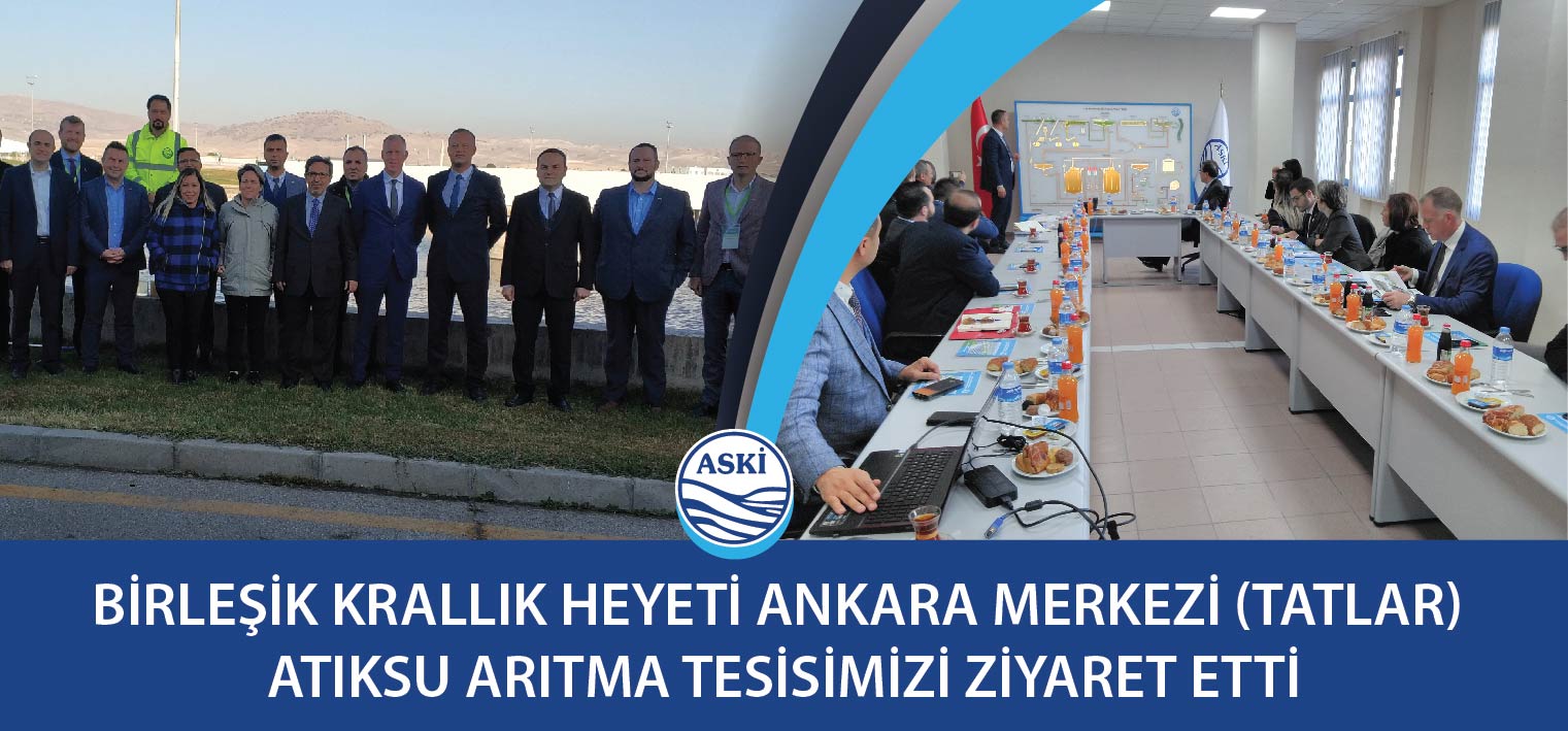 BİRLEŞİK KRALLIK HEYETİ ANKARA MERKEZİ (TATLAR)  ATIKSU ARITMA TESİSİMİZİ ZİYARET ETTİ
